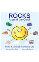 Rocks Around the Clock: Rocks & Minerals in Everyday Life