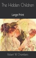 The Hidden Children: Large Print