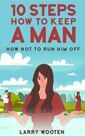 10 Steps How To Keep A Man