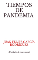 Tiempos de pandemia (un diario de cuarentena)