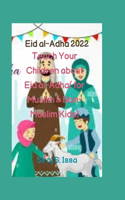 Eid al-Adha 2022: Teach Your Children about Eid al-Adha( for Muslim & Non-Muslim Kids)