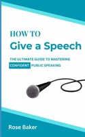 How To Give a Speech