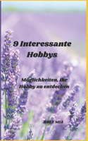 9 Interessante Hobbys: Möglichkeiten, Ihr Hobby zu entdecken