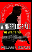Winner Lose All, in italiano