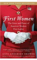First Women: The Grace and Power of America's Modern First Ladies