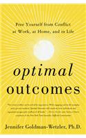 Optimal Outcomes: Free Yourself from Conflict at Work, at Home, and in Life