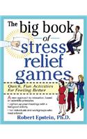 Big Book of Stress Relief Games: Quick, Fun Activities for Feeling Better