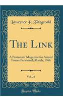 The Link, Vol. 24: A Protestant Magazine for Armed Forces Personnel; March, 1966 (Classic Reprint)