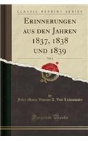Erinnerungen Aus Den Jahren 1837, 1838 Und 1839, Vol. 2 (Classic Reprint)