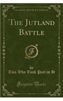 The Jutland Battle (Classic Reprint)