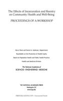 Effects of Incarceration and Reentry on Community Health and Well-Being: Proceedings of a Workshop