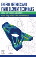 Energy Methods and Finite Element Techniques: Stress and Vibration Applications