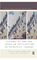 Visions of God and Ideas on Deification in Patristic Thought