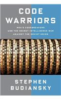 Code Warriors: NSA's Codebreakers and the Secret Intelligence War Against the Soviet Union