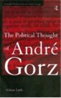 The Political Thought of Andre Gorz