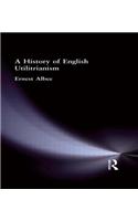 A History of English Utilitarianism