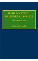 Irish Political Prisoners 1848-1922