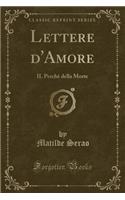 Lettere d'Amore: Il Perchè Della Morte (Classic Reprint)