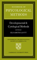 Handbook of Phycological Methods: Developmental and Cytological Methods