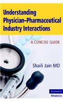 Understanding Physician-Pharmaceutical Industry Interactions