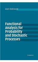 Functional Analysis for Probability and Stochastic Processes