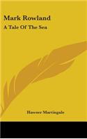 Mark Rowland: A Tale Of The Sea