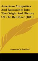 American Antiquities And Researches Into The Origin And History Of The Red Race (1841)