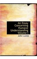 An Essay Concerning Humane Understanding Volume I