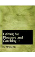 Fishing for Pleasure and Catching It