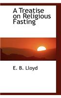 A Treatise on Religious Fasting: (English)