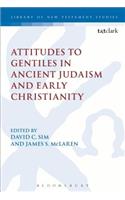 Attitudes to Gentiles in Ancient Judaism and Early Christianity