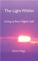 The Light Within: Living as Your Higher Self