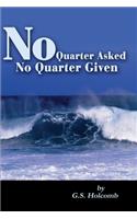 No Quarter Asked No Quarter Given