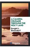 A Camera Crusade Through the Holy Land