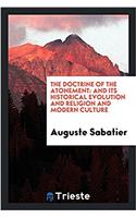 The Doctrine of the Atonement: And Its Historical Evolution and Religion and Modern Culture