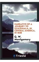 Narrative of a Journey to Guatemala, in Central America, in 1838