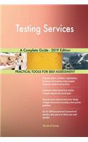 Testing Services A Complete Guide - 2019 Edition