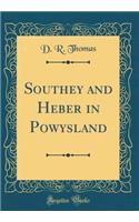 Southey and Heber in Powysland (Classic Reprint)