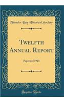 Twelfth Annual Report: Papers of 1921 (Classic Reprint)