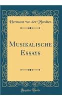 Musikalische Essays (Classic Reprint)