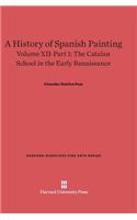 A History of Spanish Painting, Volume XII: The Catalan School in the Early Renaissance, Part 1