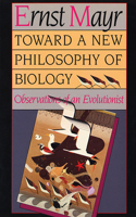 Toward a New Philosophy of Biology