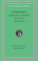 Suppliant Women. Electra. Heracles