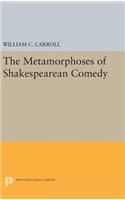 The Metamorphoses of Shakespearean Comedy