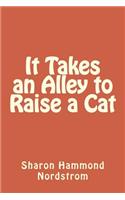 It Takes an Alley to Raise a Cat