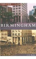 Birmingham: (Then & Now)