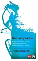 Dot.Compradors: Power and Policy in the Development of the Indian Software Industry