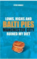 Lows, Highs and Balti Pies
