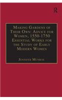 Making Gardens of Their Own: Advice for Women, 1550-1750