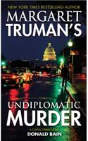 Margaret Truman's Undiplomatic Murder: A Capital Crimes Novel